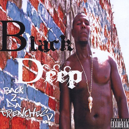 Black Deep – Back 2 Da Trenches