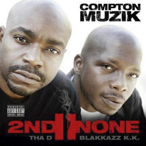 2nd II None – Compton Muzik