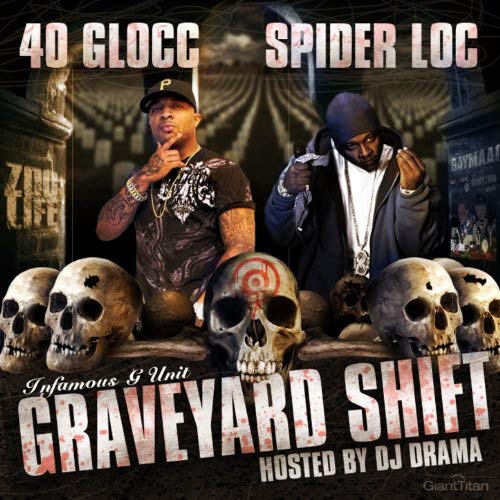 40 Glocc & Spider Loc – Graveyard Shift (Hosted By DJ Drama)