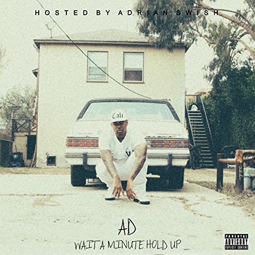 AD – Wait A Minute Hold Up EP