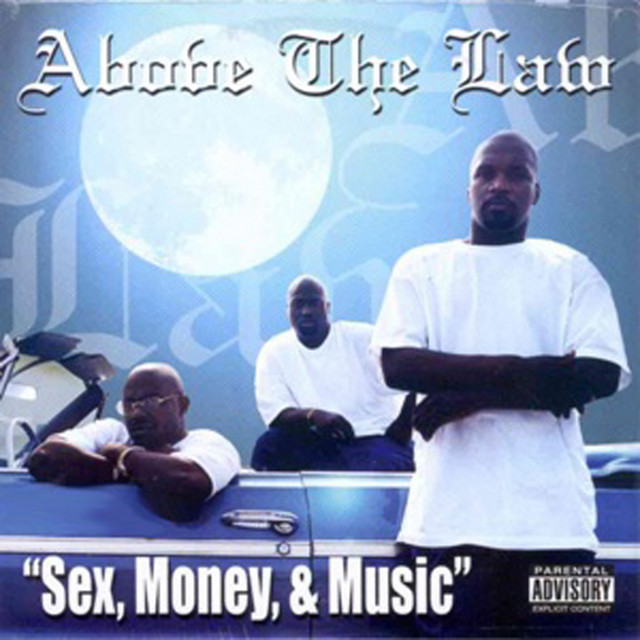 Above The Law - Sex, Money And Music