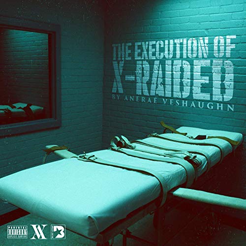 Aneraé VeShaughn - The Execution Of X-Raided