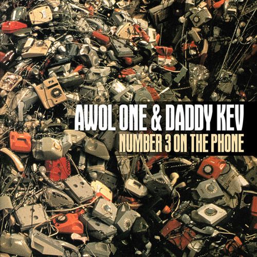 Awol One & Daddy Kev – Number 3 On The Phone