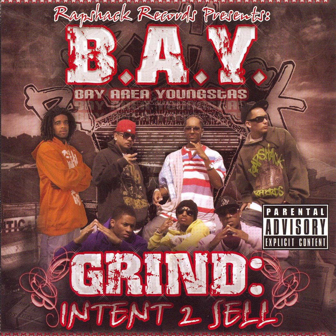 B.A.Y. (Bay Area Youngstas) - Grind Intent 2 Sell