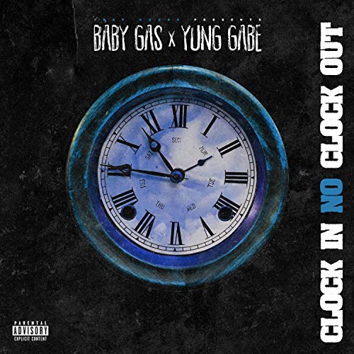Baby Gas & Yung Gabe – Clock In No Clock Out