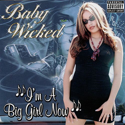 Baby Wicked – I’m A Big Girl Now