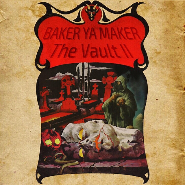 Baker Ya Maker – The Vault II