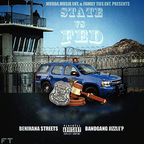 BandGang Jizzle P & Benihana Streets – State Vs Fed