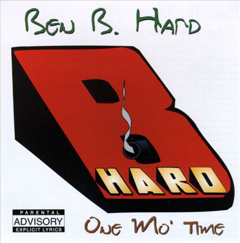Ben B. Hard - One Mo' Time