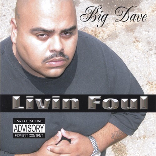 Big Dave – Livin Foul
