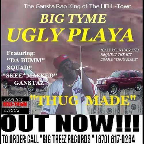 Bigtyme Uglyplaya – Thug Made