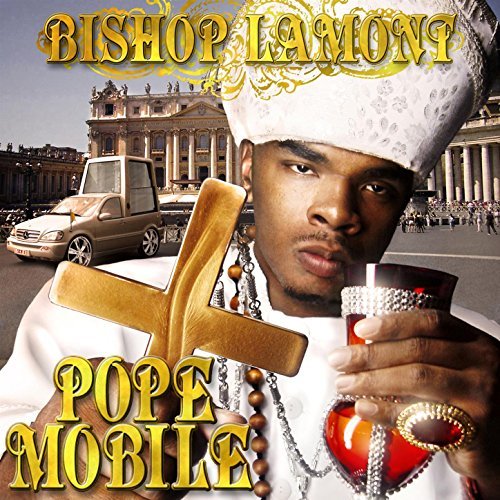 Bishop Lamont – Pope Mobile