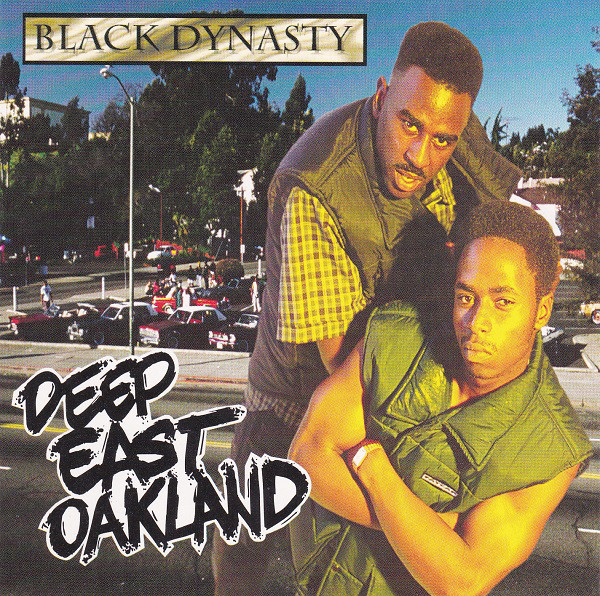 Black Dynasty – Deep East Oakland
