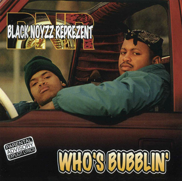 Black Noyzz Reprezent – Who’s Bubblin’