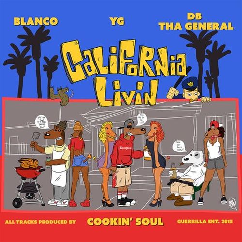 Blanco, YG, DB Tha General – California Livin