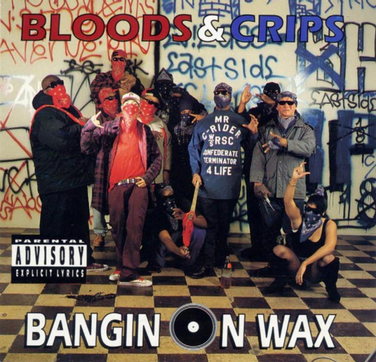 Bloods & Crips – Bangin’ On Wax
