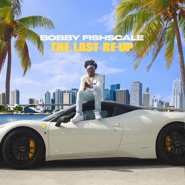 Bobby Fishscale – The Last Re-Up