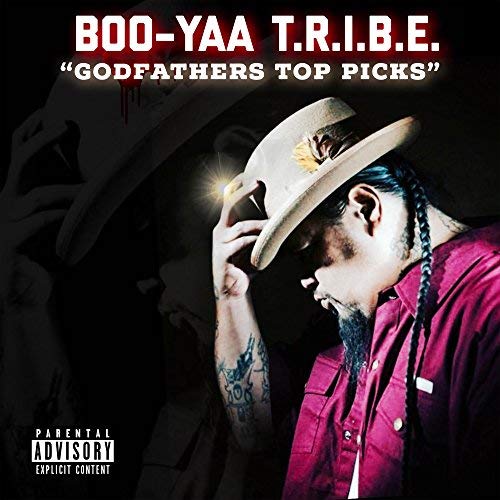 Boo-Yaa T.R.I.B.E. – Godfather’s Top Picks