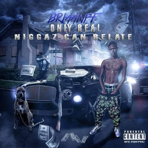 Briaanpf – Only Real Niggas Can Relate