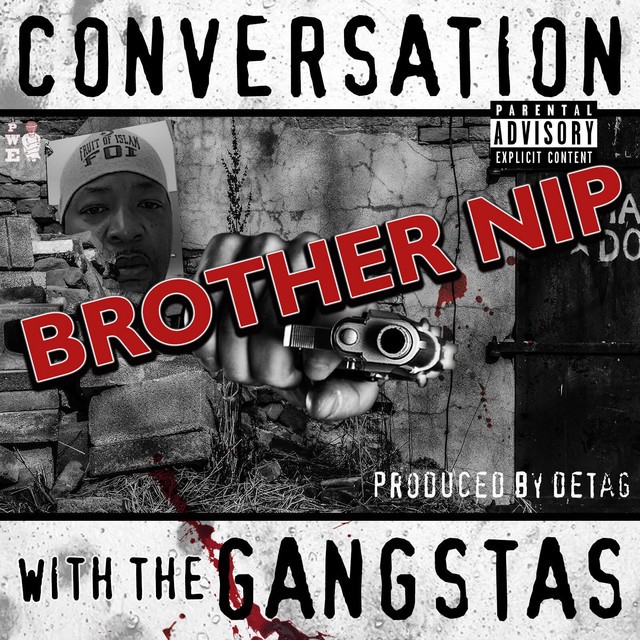 Brother Nip - Conversation With The Gangstas