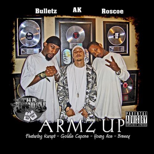 Bulletz, AK & Roscoe Are Tha Armory – Armz Up