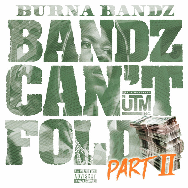 Burna Bandz – Bandz Can’t Fold (Part 2)