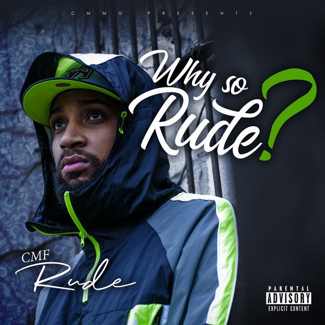 CMF Rude - Why So Rude