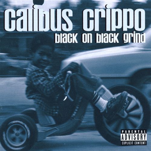 Calibus Crippo – Black On Black Grind