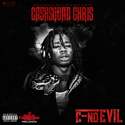 CashSquad Chris – C-No Evil