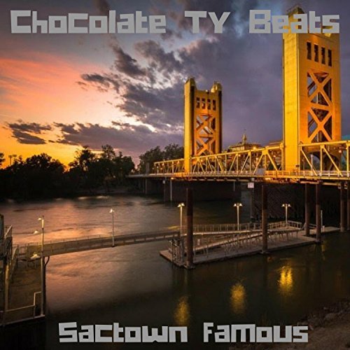 Chocolate Ty Beats – Sactown Famous