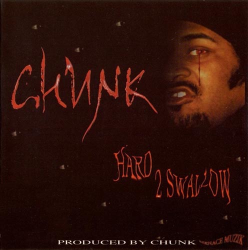 Chunk – Hard 2 Swallow