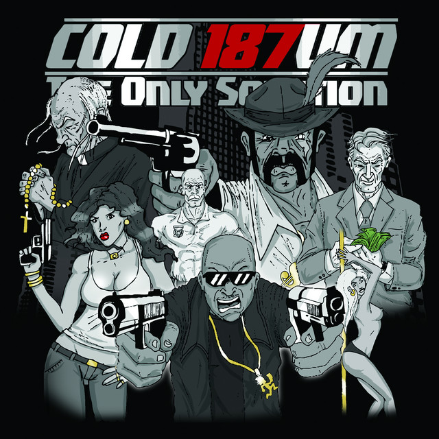 Cold 187um – The Only Solution
