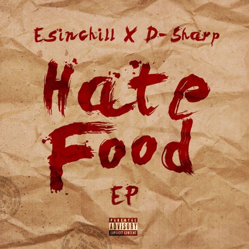 D-Sharp & Esinchill – Hate Food