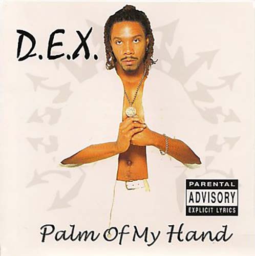 D.E.X. – Palm Of My Hand