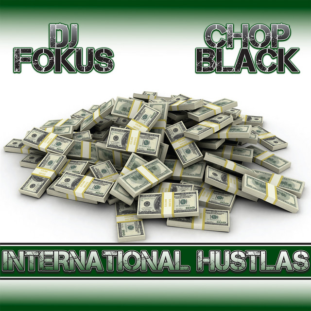 DJ Fokus & Chop Black – International Hustlas