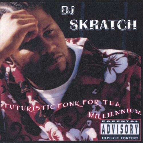 DJ Skratch – Furturistic Fonk For The Millennium