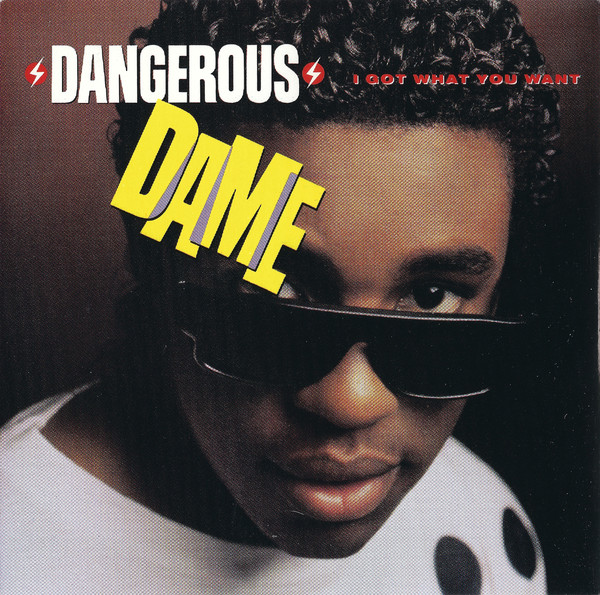 Dangerous Dame – I Got What You Want