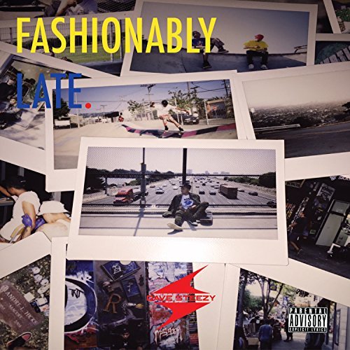 Dave Steezy – Fashionably Late