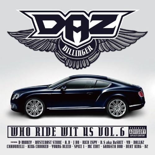 Daz Dillinger – Who Ride Wit Us, Vol. 6