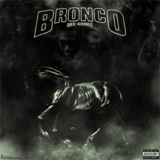 Dee Goodz – Bronco