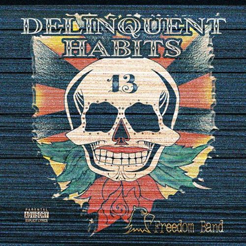 Delinquent Habits – Freedom Band