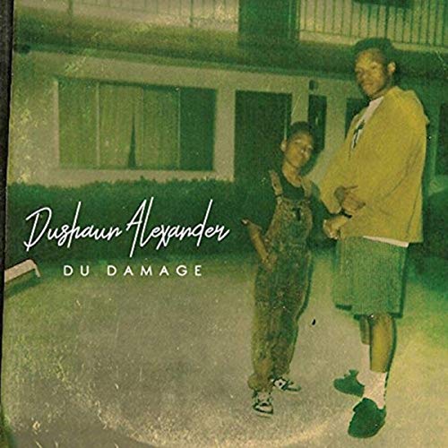 Du Damage – Dushaun Alexander