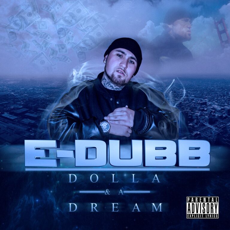 E Dubb – Dolla & A Dream