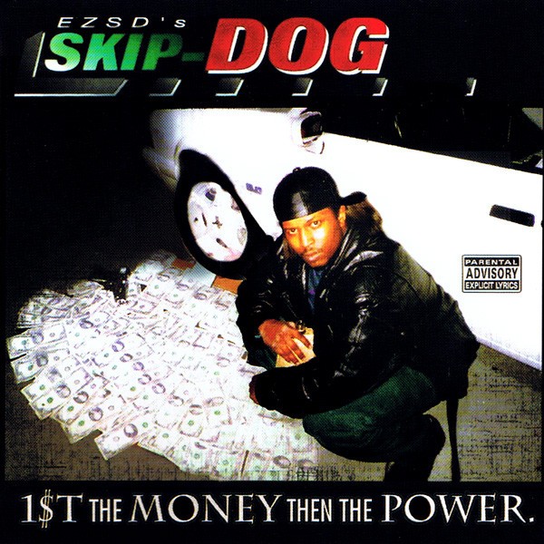 EZSD’s Skip-Dog – 1$t The Money Then The Power.