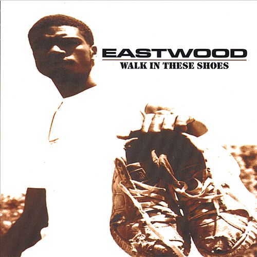 Eastwood – Walk In These Shoes