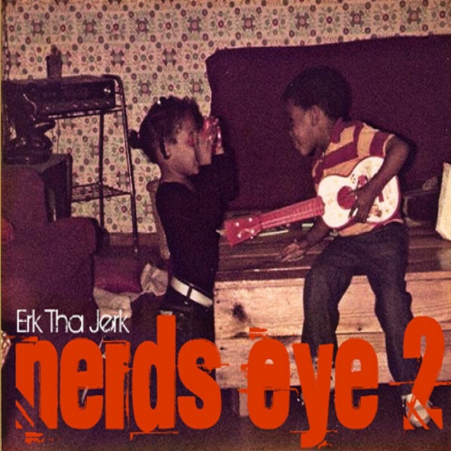 Erk Tha Jerk - Nerd's Eye 2