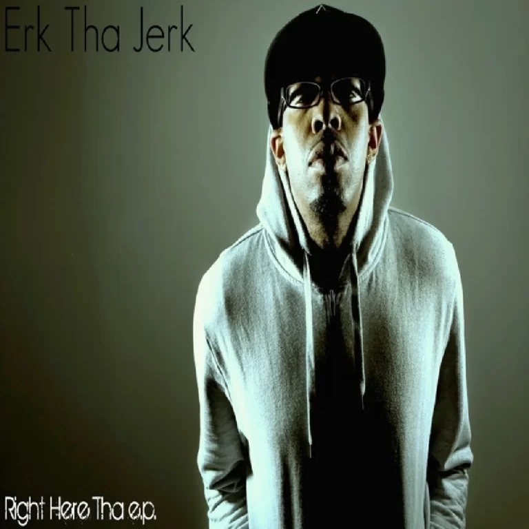 Erk Tha Jerk – Right Here Tha EP