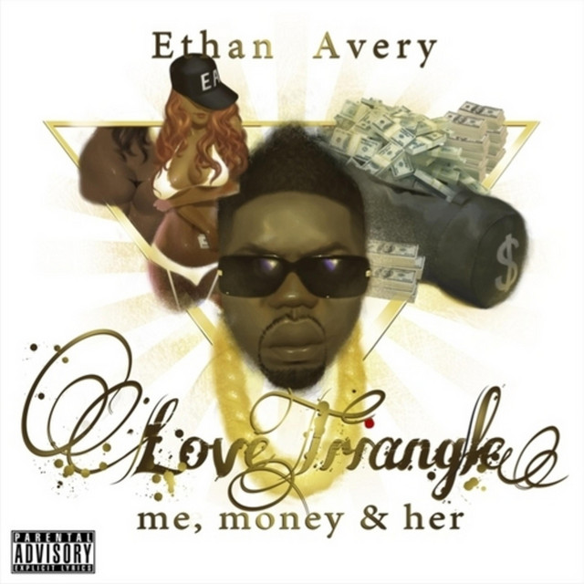 Ethan Avery - Love Triangle (Me, Money & Her)