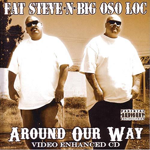 Fat Steve & Big Oso Loc – Around Our Way