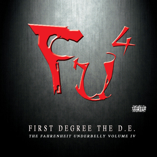 First Degree The D.E. - F.U.4, The Fahrenheit Underbelly Volume 4